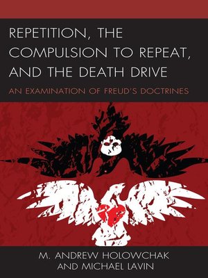 cover image of Repetition, the Compulsion to Repeat, and the Death Drive